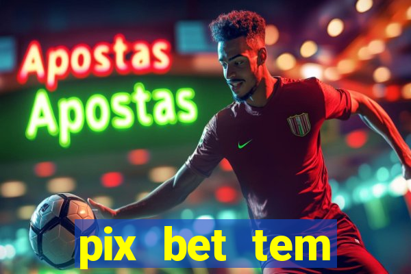 pix bet tem pagamento antecipado